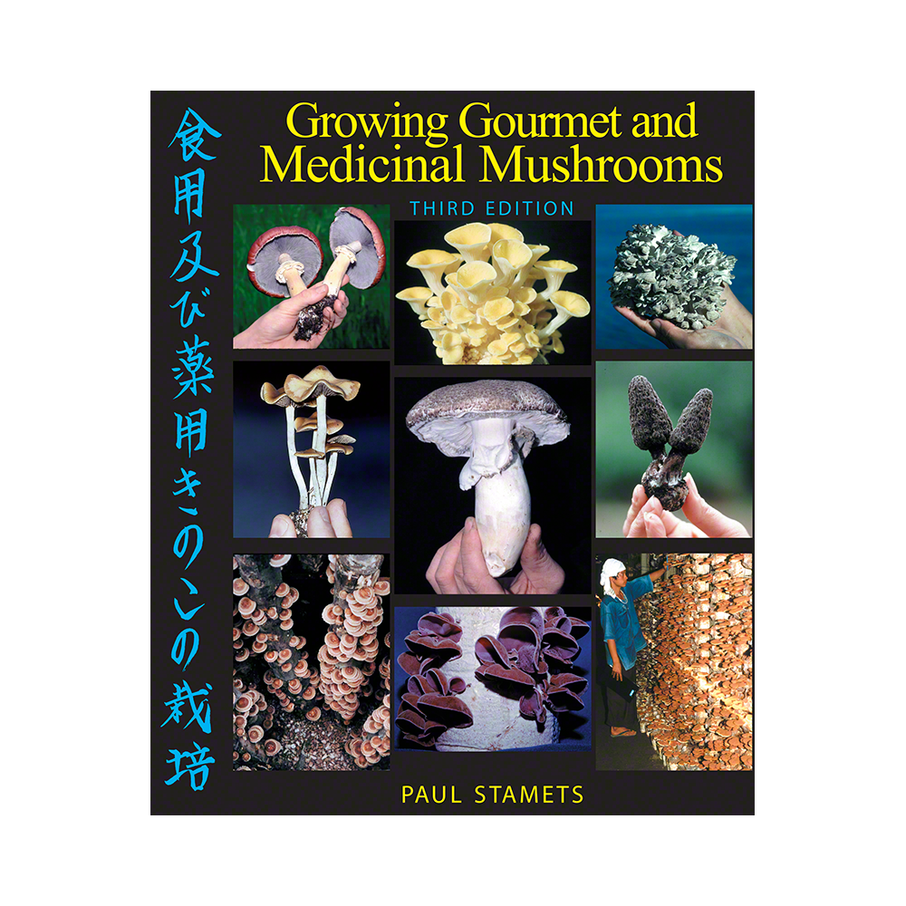 Growing Gourmet and Medicinal Mushrooms