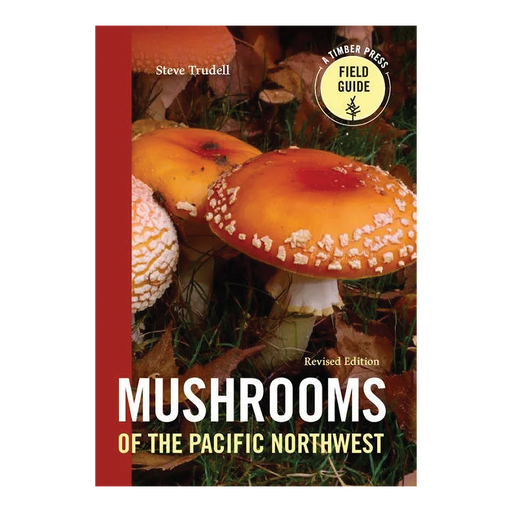 Mushrooms of the Pacific Northwest (Revised Edition)